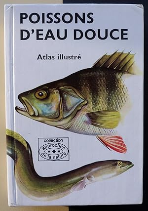 Poissons d'eau douce. Atlas illustré.