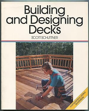 Bild des Verkufers fr Building and Designing Decks zum Verkauf von Between the Covers-Rare Books, Inc. ABAA