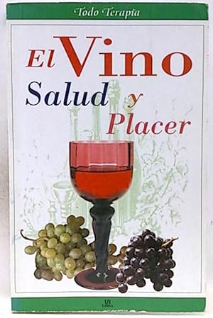 El Vino: Salud Y Placer