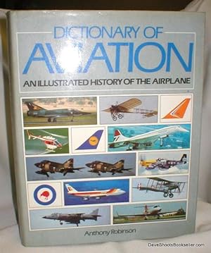 Seller image for Dictionary of Aviation; An Illustrated History of the Airplane for sale by Dave Shoots, Bookseller