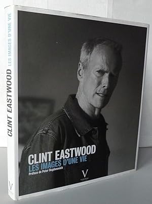 Clint Eastwood : Les images d'une vie