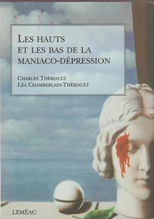 Seller image for Les Hauts Et Les Bas De La Maniaco-Depression for sale by Livres Norrois