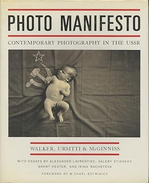 Seller image for PHOTO MANIFESTO: CONTEMPORARY PHOTOGRAPHY IN THE USSR With essays by Alexander Lavrentiev, Valery Stigneev, Grant Kester, and Irina Racheyeva. Foreword by Michael Botwinick. for sale by Andrew Cahan: Bookseller, Ltd., ABAA