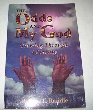 Seller image for The Odds and My God: Growing Through Adversity for sale by Easy Chair Books