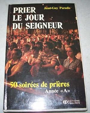 Bild des Verkufers fr Prier le Jour du Seigneur: 50 Soirees de Priere zum Verkauf von Easy Chair Books