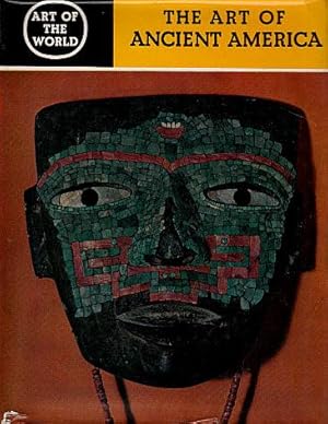 The Art of Ancient America: Civilizations of Central and South America