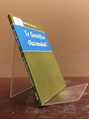 Seller image for IS SACRIFICE OUTMODED for sale by Kubik Fine Books Ltd., ABAA