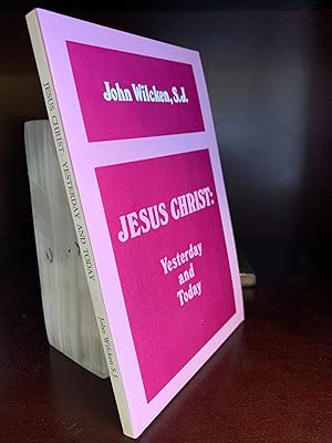 Bild des Verkufers fr JESUS CHRIST: YESTERDAY AND TODAY zum Verkauf von Kubik Fine Books Ltd., ABAA