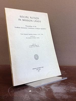 Immagine del venditore per SOCIAL ACTION IN MISSION LANDS: Proceedings of the Fordham University Conference of Mission Specialists, 3rd Annual Meeting, January 22-23, 1955 venduto da Kubik Fine Books Ltd., ABAA