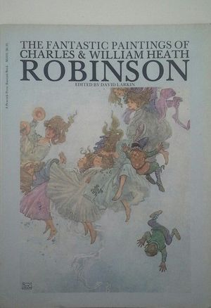 Seller image for THE FANTASTIC PAINTINGS OF CHARLES & WILLIAM HEATH ROBINSON for sale by CENTRAL LIBRERA REAL FERROL