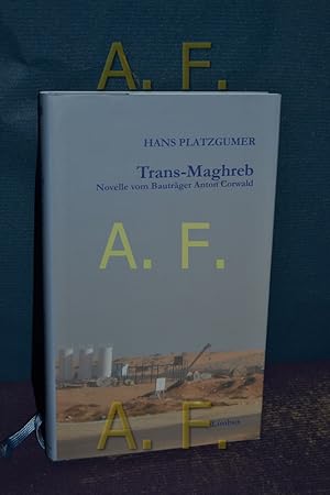 Bild des Verkufers fr Trans-Maghreb : Novelle vom Bautrger Anton Corwald (Reihe ACW 1) zum Verkauf von Antiquarische Fundgrube e.U.