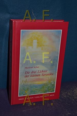 Seller image for Die drei Lichter der kleinen Veronika, der Roman einer Kinderseele in dieser und jener Welt for sale by Antiquarische Fundgrube e.U.