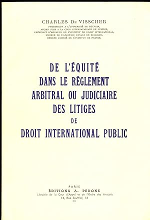 Image du vendeur pour DE LQUITE DANS LE REGLAMENT ARBITRAL OU JUDICIAIRE DES LITIGES DE DROIT INTERNATIONAL PUBLIC mis en vente par Librera Maxtor