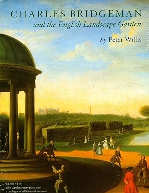 Charles Bridgeman and the English Landscape Garden Reprinted with supplementary plates and a cato...