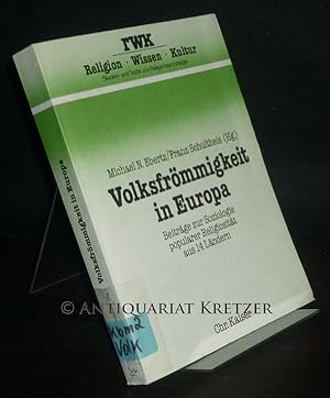 Volksfrömmigkeit in Europa. Beitrag zur Soziologie popularer Religiosität aus 14 Ländern. Herausg...