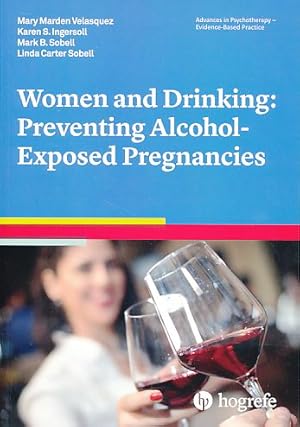 Bild des Verkufers fr Women and drinking. Preventing alcohol-exposed pregnancies. zum Verkauf von Fundus-Online GbR Borkert Schwarz Zerfa