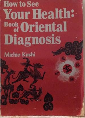 How to See Your Health: Book of Oriental Diagnosis