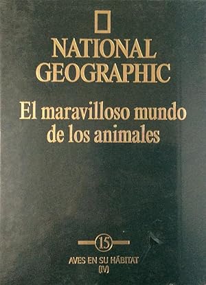 National Geographic. El maravilloso mundo de los animales, Aves en su habitat IV