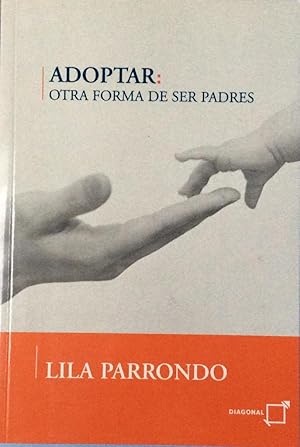 Imagen del vendedor de Adoptar: otra forma de ser padres a la venta por LIBRERA SOLN