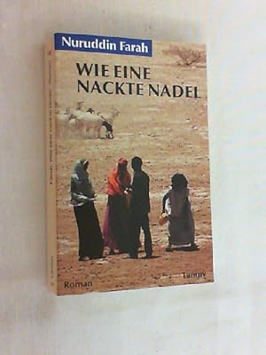 Bild des Verkufers fr Wie eine nackte Nadel : Roman. zum Verkauf von Versandantiquariat Christian Back