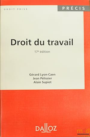 Seller image for DROIT DU TRAVAIL, 17med., coll. Prcis Dalloz / Droit priv for sale by La Memoire du Droit