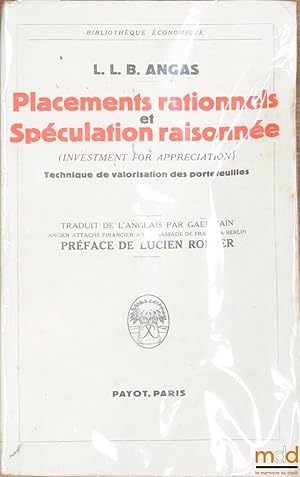 Seller image for PLACEMENTS RATIONNELS ET SPCULATION RAISONNE (Investment for appreciation), TECHNIQUE DE VALORISATION DES PORTEFEUILLES, traduit de l anglais par Gal Fain for sale by La Memoire du Droit