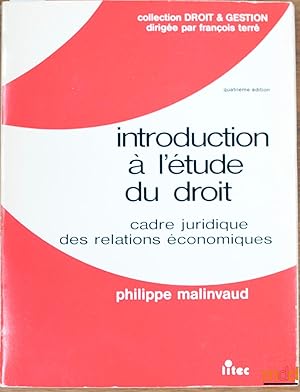 Bild des Verkufers fr INTRODUCTION  L TUDE DU DROIT, CADRE JURIDIQUE DES RELATIONS CONOMIQUES, 4ed. coll. Droit & Gestion zum Verkauf von La Memoire du Droit