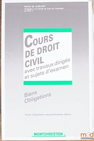 Image du vendeur pour COURS DE DROIT CIVIL AVEC TRAVAUX DIRIGS ET SUJETS D EXAMEN: BIENS - OBLIGATIONS, t. 1, 2me vol., 11med. mis en vente par La Memoire du Droit