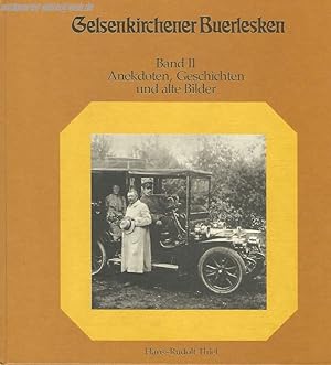 Image du vendeur pour Gelsenkirchener Buerlesken: Anekdoten, Geschichten und alte Bilder. mis en vente par Antiquariat-Plate