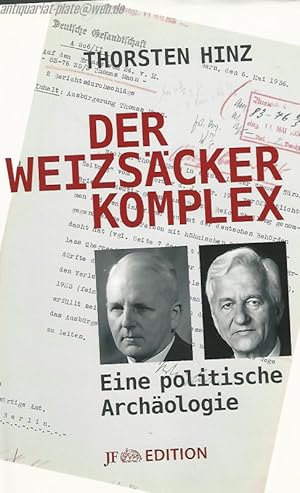 Der Weizsäcker-Komplex. Eine politische Archäologie.