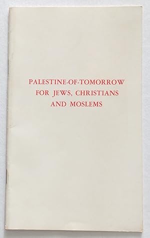 Palestine-of-tomorrow for Jews, Christians, and Moslems