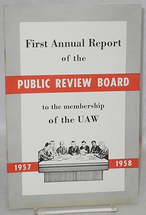 First annual report of the Public Review Board to the membership of the UAW, 1957-1958