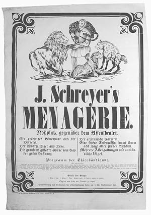 (Impressively Huge Wall Bill of Schreyer's Travelling Menagerie). J. Schreyer's Menagerie. Roßpla...