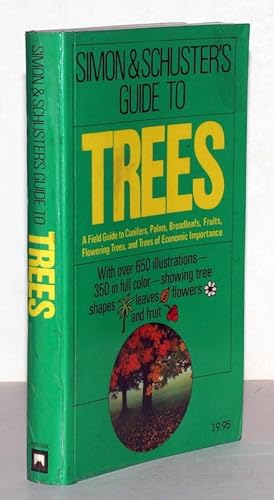 Simon and Schuster's Guide to Trees. A Fireside Book. A Field Guide to Conifers, Palms, Broadleaf...