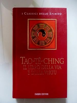 Seller image for TAO - TE' - CHING IL LIBRO DELLA VIA E DELLE VIRTU' for sale by Historia, Regnum et Nobilia
