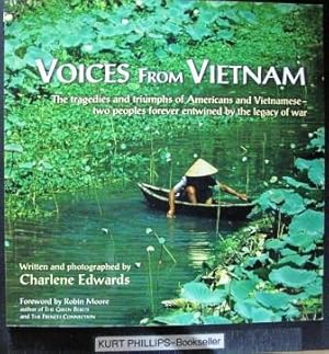 Voices from Vietnam: The Tragedies and Triumphs of Americans and Vietnamese--Two Peoples Forever ...