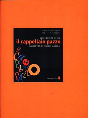 Bild des Verkufers fr Il cappellaio pazzo zum Verkauf von Librodifaccia