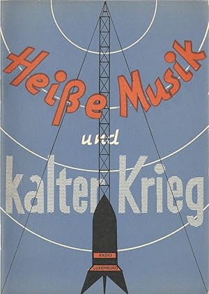 Heiße Musik und kalter Krieg.