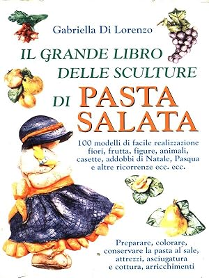 Bild des Verkufers fr Il grande libro delle sculture di Pasta Salata zum Verkauf von Librodifaccia