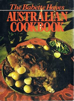 The Babette Hayes Australian Cookbook.