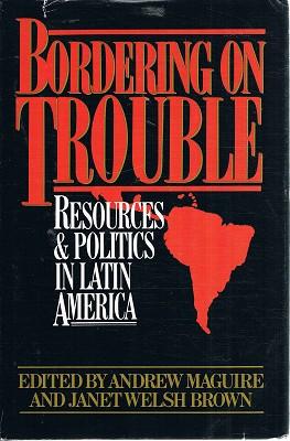 Imagen del vendedor de Bordering On Trouble: Resources And Politics In Latin America. a la venta por Marlowes Books and Music