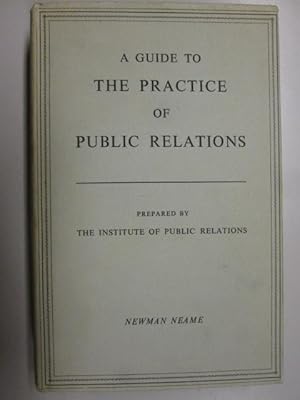 Imagen del vendedor de A guide to the practice of public relations a la venta por Goldstone Rare Books