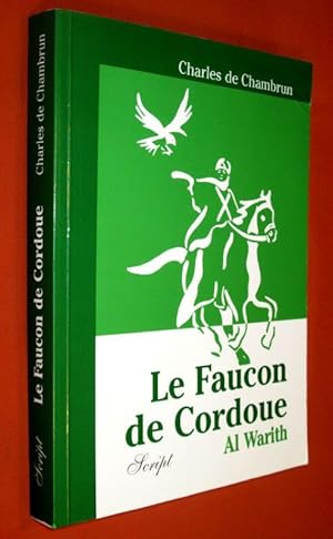 Seller image for Le faucon de Cordoue. Al Warith. for sale by Dj Jadis