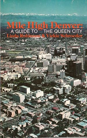 Seller image for Mile High Denver : A Guide to the Queen City for sale by Clausen Books, RMABA