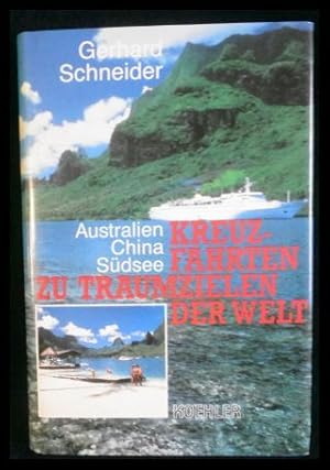 Bild des Verkufers fr Kreuzfahrten zu Traumzielen der Welt Australien, China, Sdsee. zum Verkauf von ANTIQUARIAT Franke BRUDDENBOOKS