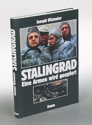 Bild des Verkufers fr Stalingrad. Eine Armee wird geopfert. zum Verkauf von Antiquariat An der Rott Oswald Eigl