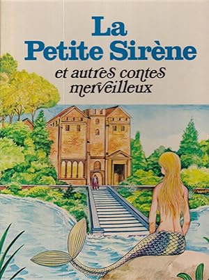 La Petite sirène : Et autres contes merveilleux (Contes des mille et une images)