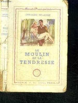 Bild des Verkufers fr LE MOULIN DE LA TENDRESSE zum Verkauf von Le-Livre