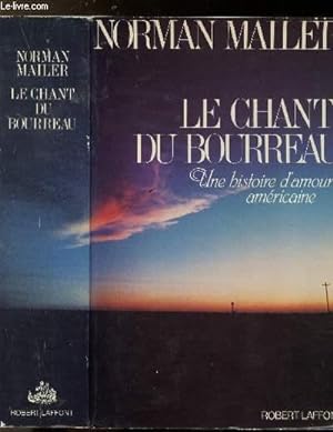 Seller image for LE CHANT DU BOURREAU- UNE HISTOIRE D'AMOUR AMERICAINE for sale by Le-Livre