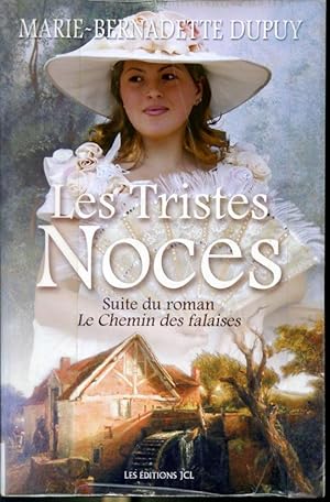 Seller image for Les tristes noces - Tome 3 - La Saga du Moulin du Loup for sale by Librairie Le Nord